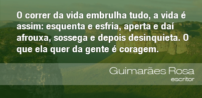 Frases do Meio Ambiente - Guimarães Rosa (17/09/12) - ((o))eco